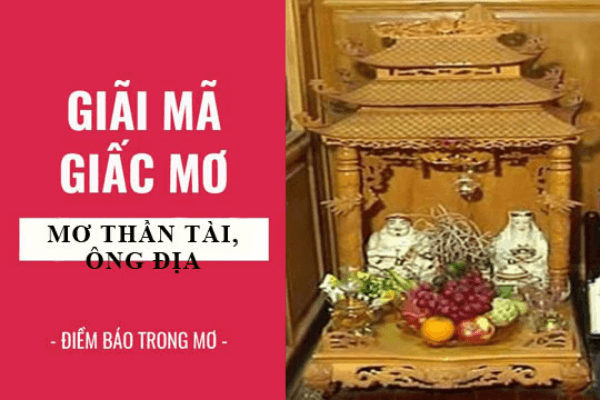 nằm mơ thấy tượng &ocirc;ng địa &ocirc;ng thần t&agrave;i