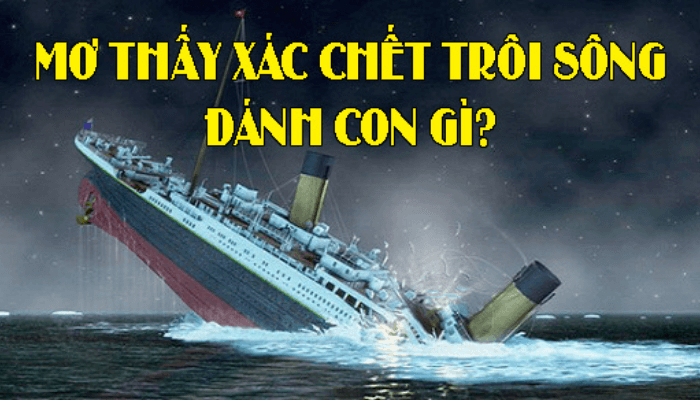 mơ thấy x&aacute;c chết tr&ocirc;i s&ocirc;ng